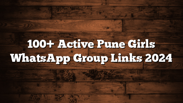 100+ Active Pune Girls WhatsApp Group Links 2024