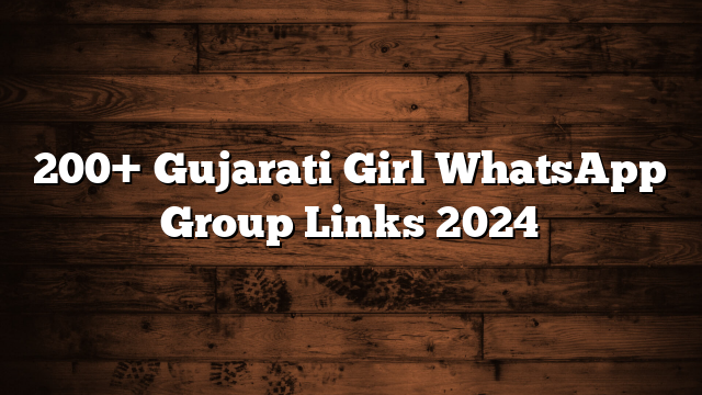 200+ Gujarati Girl WhatsApp Group Links 2024